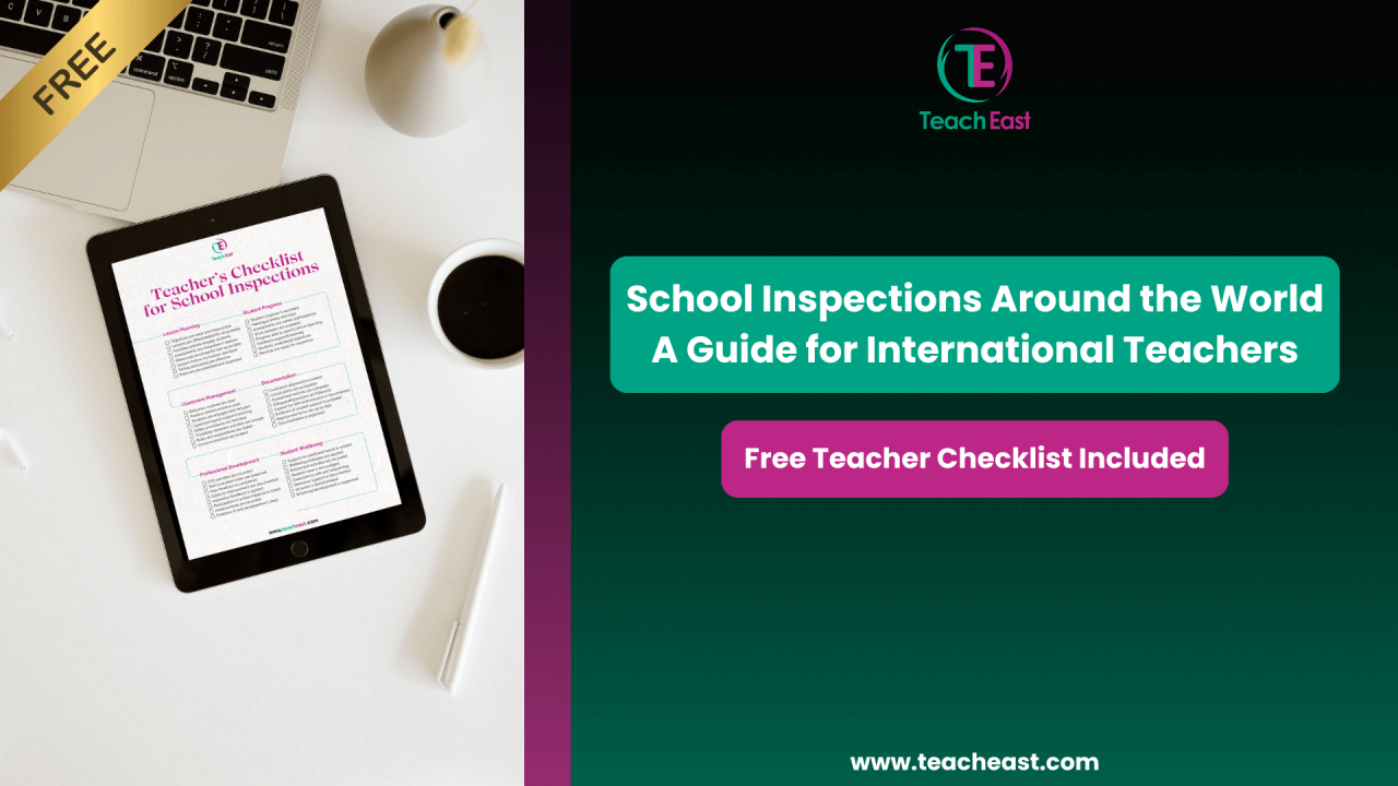 School Inspections Around the World: A Guide for International Teachers + Free Teacher Checklist