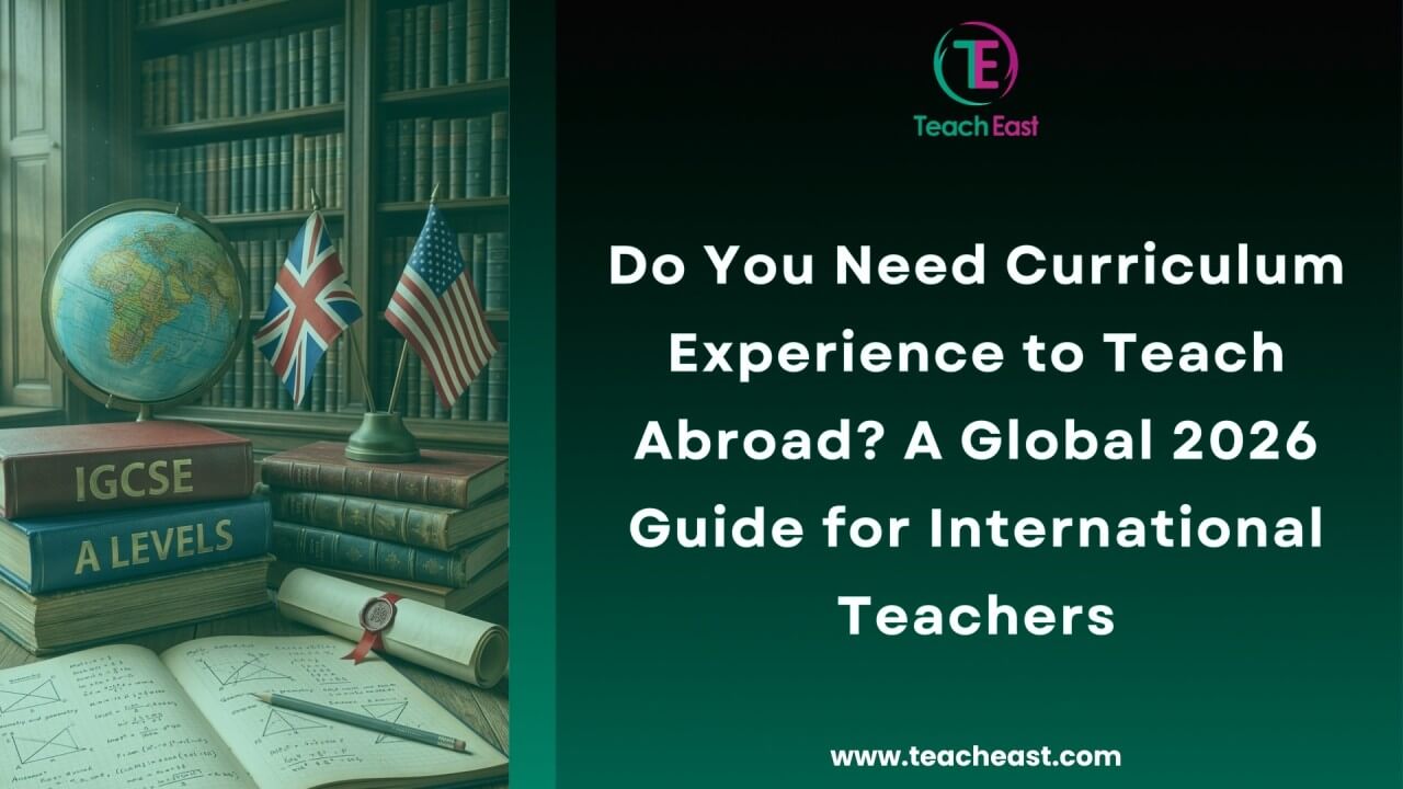 Do You Need Curriculum Experience to Teach Abroad? A Global Guide for International Teachers Do You Need Curriculum Experience to Teach Abroad? A Global Guide for International Teachers