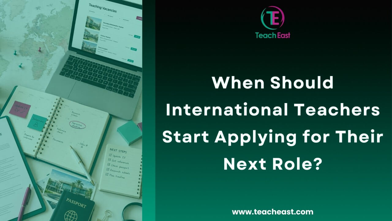 When Should International Teachers Start Applying for Their Next Role? When Should International Teachers Start Applying for Their Next Role?